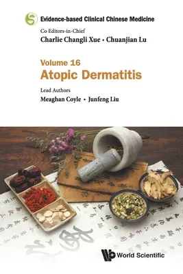 Médecine chinoise factuelle - Volume 16 : Dermatite atopique - Evidence-Based Clinical Chinese Medicine - Volume 16: Atopic Dermatitis