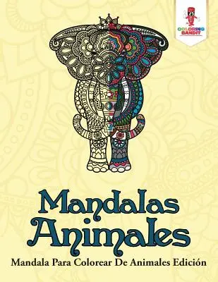 Mandalas Animales : Le livre de coloriage pour les jeunes filles de 9 ans - Mandalas Animales: Mandala Para Colorear De Animales Edicin