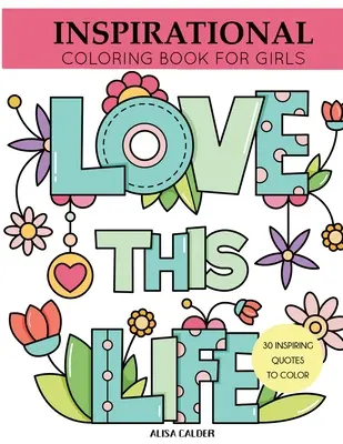 Livre de coloriage inspirant pour les filles : Citations inspirantes à colorier - Inspirational Coloring Book for Girls: Inspiring Quotes to Color