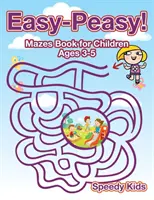 Facile-Facile ! Livre de labyrinthes pour les enfants de 3 à 5 ans - Easy-Peasy! Mazes Book for Children Ages 3-5