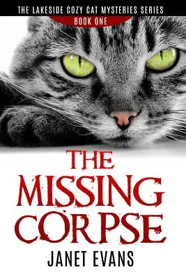 Le cadavre disparu - La série Lakeside Cozy Cat Mysteries - The Missing Corpse - The Lakeside Cozy Cat Mysteries Series