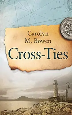 Liens croisés : Une romance historique du 19ème siècle - Cross-Ties: A 19th Century Historical Romance