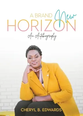 Un nouvel horizon : Une autobiographie - A Brand New Horizon: An Autobiography