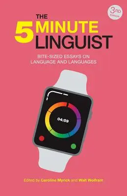 Le linguiste en 5 minutes (3e édition) : Essais sur le langage et les langues - The 5-Minute Linguist (3rd Edition): Bite-sized Essays on Language and Languages