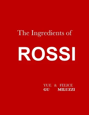 Les ingrédients de Rossi Paperback : La cuisine italienne : La tradition dans l'évolution - The Ingredients of Rossi Paperback: Italian Cuisine: Tradition in Evolution