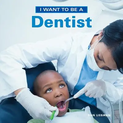 Je veux être dentiste - I Want to Be a Dentist