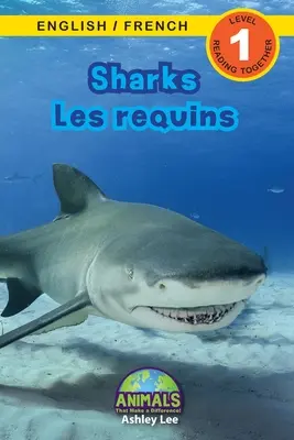 Sharks / Les requins : Bilingue (English / French) (Anglais / Franais) Animals That Make a Difference ! (Lecteurs engagés, niveau 1) - Sharks / Les requins: Bilingual (English / French) (Anglais / Franais) Animals That Make a Difference! (Engaging Readers, Level 1)