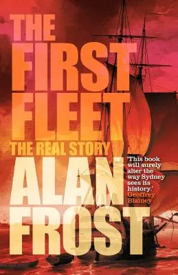 La première flotte : La véritable histoire - The First Fleet: The Real Story