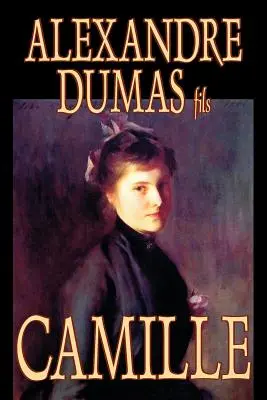 Camille d'Alexandre Dumas, Fiction, Littérature - Camille by Alexandre Dumas, Fiction, Literary