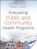 Évaluation des programmes de santé publique et communautaire - Evaluating Public and Community Health Programs