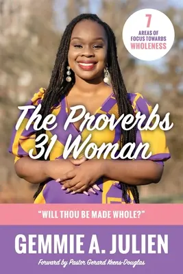 La femme du Proverbe 31 - Seras-tu guérie ? - The Proverbs 31 Woman - Will thou be made whole?