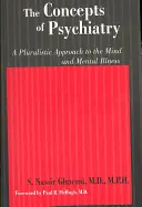 Les concepts de la psychiatrie : Une approche pluraliste de l'esprit et de la maladie mentale - The Concepts of Psychiatry: A Pluralistic Approach to the Mind and Mental Illness