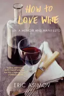 Comment aimer le vin - How to Love Wine