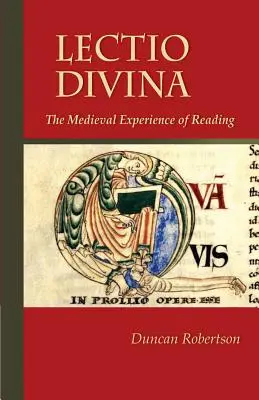 Lectio Divina, Volume 238 : L'expérience médiévale de la lecture - Lectio Divina, Volume 238: The Medieval Experience of Reading