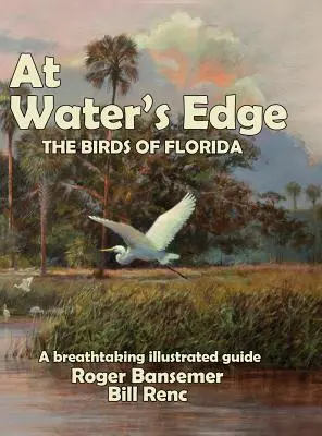 Au bord de l'eau : les oiseaux de Floride - At Water's Edge: The Birds of Florida