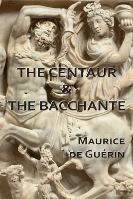 Le Centaure et la Bacchante - The Centaur & The Bacchante