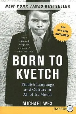 Né pour Kvetch - Born to Kvetch