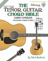 La bible des accords de guitare ténor : Accordage standard et irlandais 2 880 accords - The Tenor Guitar Chord Bible: Standard and Irish Tuning 2,880 Chords