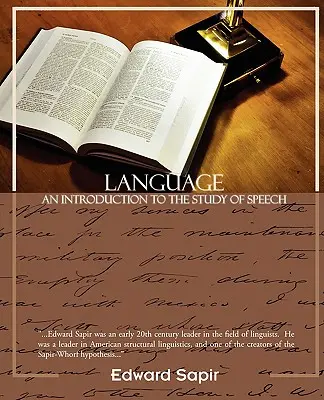 Le langage : une introduction à l'étude de la parole - Language an Introduction to the Study of Speech