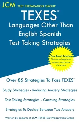 TEXES Languages Other Than English Spanish - Test Taking Strategies : TEXES 613 Examen d'espagnol LOTE - Tutorat gratuit en ligne - Nouvelle édition 2020 - La dernière - TEXES Languages Other Than English Spanish - Test Taking Strategies: TEXES 613 LOTE Spanish Exam - Free Online Tutoring - New 2020 Edition - The lates