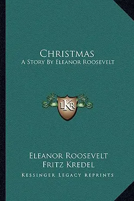 Noël : Une histoire d'Eleanor Roosevelt - Christmas: A Story by Eleanor Roosevelt