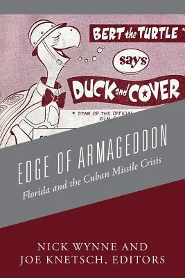 Le bord de l'Armageddon : La Floride et la crise des missiles de Cuba - Edge of Armageddon: Florida and the Cuban Missile Crisis
