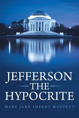 Jefferson l'hypocrite - Jefferson the Hypocrite