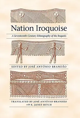 Nation Iroquoise : Une ethnographie des Iroquois au XVIIe siècle - Nation Iroquoise: A Seventeenth-Century Ethnography of the Iroquois