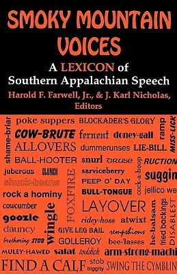 Smoky Mountain Voices : Un lexique du langage des Appalaches du Sud basé sur les recherches d'Horace Kephart - Smoky Mountain Voices: A Lexicon of Southern Appalachian Speech Based on the Research of Horace Kephart