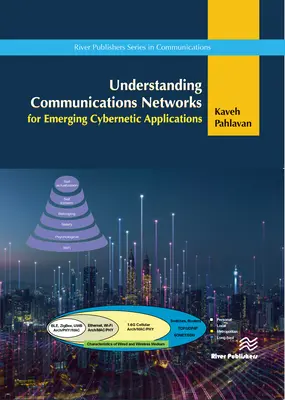 Comprendre les réseaux de communication pour les nouvelles applications cybernétiques - Understanding Communications Networks for Emerging Cybernetics Applications