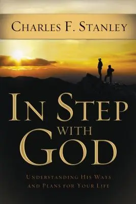En phase avec Dieu : Comprendre ses voies et ses plans pour votre vie - In Step with God: Understanding His Ways and Plans for Your Life