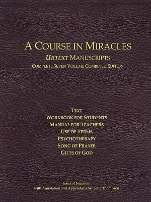 Un cours en miracles - Manuscrits Urtext - Édition complète en sept volumes combinés - A Course in Miracles Urtext Manuscripts Complete Seven Volume Combined Edition