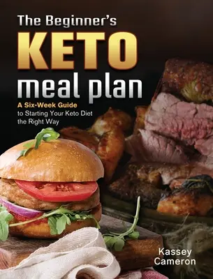 The Easy Keto Diet Cookbook For Beginners : Recettes faciles et saines du régime Keto pour la santé et la perte de poids rapide - The Easy Keto Diet Cookbook For Beginners: Easy and Healthy Keto Diet Recipes for Health and Rapid Weight Loss