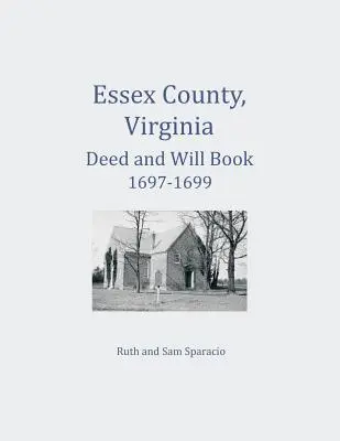 Comté d'Essex, Virginie Résumés d'actes et de testaments 1697-1699 - Essex County, Virginia Deed and Will Abstracts 1697-1699