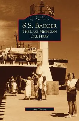 S.S. Badger : Le car-ferry du lac Michigan - S.S. Badger: The Lake Michigan Car Ferry