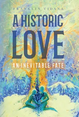 Un amour historique : Un destin inéluctable - A Historic Love: An Inevitable Fate