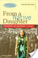 De la part d'une fille indigène : Colonialisme et souveraineté à Hawaï (révisé) - From a Native Daughter: Colonialism and Sovereignty in Hawaii (Revised)