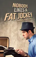 Personne n'aime un gros jockey - Nobody Likes a Fat Jockey