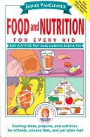 Janice VanCleave's Food and Nutrition for Every Kid : Easy Activities That Make Learning Science Fun (L'alimentation et la nutrition pour tous les enfants : des activités faciles qui rendent l'apprentissage des sciences amusant) - Janice VanCleave's Food and Nutrition for Every Kid: Easy Activities That Make Learning Science Fun