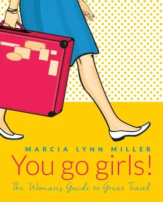 Les filles, c'est parti ! Le guide féminin des grands voyages - You go girls!: The Woman's Guide to Great Travel