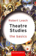 Études théâtrales : Les bases - Theatre Studies: The Basics