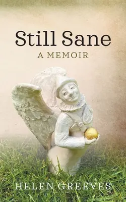 Toujours sain d'esprit : Un mémoire - Still Sane: A Memoir