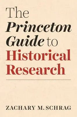 Le guide Princeton de la recherche historique - The Princeton Guide to Historical Research