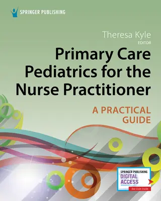 Primary Care Pediatrics for the Nurse Practitioner : Une approche pratique - Primary Care Pediatrics for the Nurse Practitioner: A Practical Approach