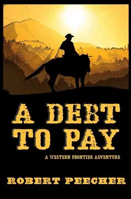 Une dette à payer : Une aventure à la frontière de l'Ouest - A Debt to Pay: A Western Frontier Adventure