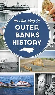 Ce jour-là dans l'histoire des Outer Banks - On This Day in Outer Banks History