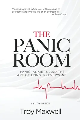 La chambre de la panique - Guide d'étude : La panique, l'anxiété et l'art de mentir à tout le monde - The Panic Room - Study Guide: Panic, Anxiety, and the Art of Lying to Everyone