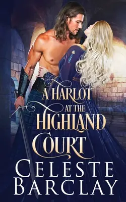 Une prostituée à la cour de Highland - A Harlot at the Highland Court