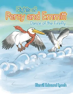Les vols de Percy et Emmitt : La danse de la luciole - Flights of Percy and Emmitt: Dance of the Firefly