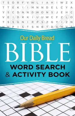 Notre pain quotidien : livre d'activités et de recherche de mots dans la Bible - Our Daily Bread Bible Word Search & Activity Book